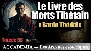 Bardo Thodol : le livre des Morts Tibétain