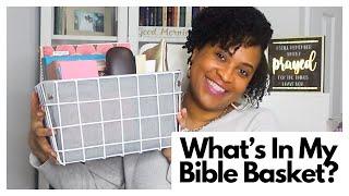 What's In My Bible Basket? Daily Bible Study Tools