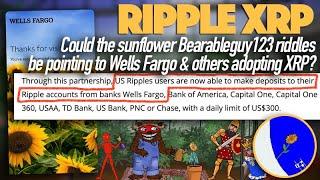 Ripple XRP: Could The Bearableguy123 Sunflower Riddles Point To Wells Fargo & Others Adopting XRP?