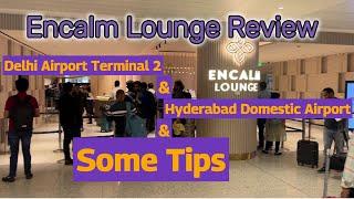 Encalm airport lounge review & some tips