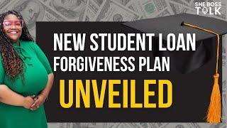 BREAKING NEWS: NEW STUDENT LOAN FORGIVENESS PLAN UNVEILED | SHE BOSS TALK