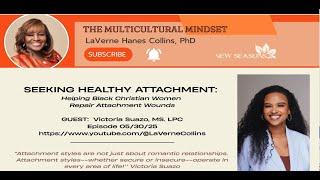 Seeking Healthy Attachment : Helping Black Christian Women Heal from Attachment Wounds