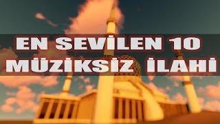 En Sevilen 10 Müziksiz İlahi | Nette İlahi