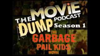 The Movie Dump Podcast Ep.01 - The Garbage Pail Kids Movie