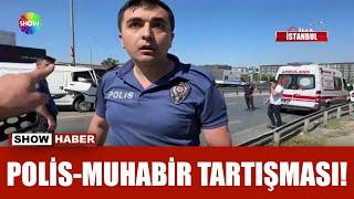 Polisle muhabirin 'olay yeri' tartışması!