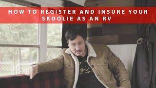 How To Register and  get Insurance as an RV on SKOOLIE