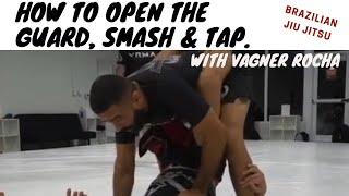 Open the guard, smash & tap | with Vagner Rocha