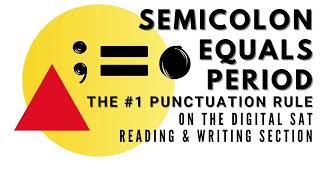 "Semicolon = Period": The #1 Punctuation Rule on the Digital SAT® Reading & Writing Section