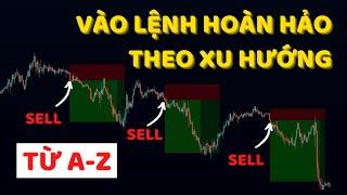 Vào Lệnh HOÀN HẢO Theo Xu Hướng Tỉ Lệ Lãi Cao (Từ A Đến Z)