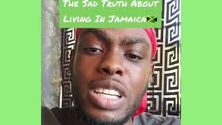 THE SAD TRUTH ABOUT LIVING IN JAMAICA