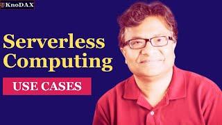 Serverless Computing Use Cases