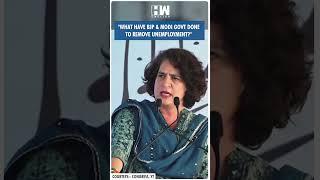 #Shorts | "What have BJP & Modi Govt done to remove unemployment?" | Priyanka Gandhi | Congress