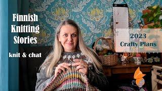 Finnish Knitting Stories - knit & chat - 2023 Crafty Plans