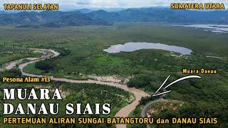 MUARA DANAU SIAIS ‼️ Bertemunya Aliran Sungai Batangtoru dengan Danau Siais, AMAZON of TAPBAGSEL