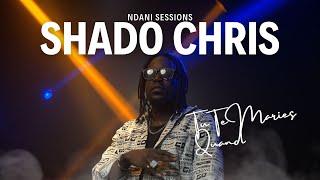 NDANI SESSIONS [MUSIC VIDEO] - SHADO CHRIS