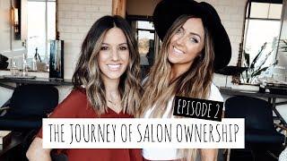 The Journey of Salon Ownership // Episode 2