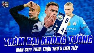 MAN CITY 0-4 TOTTENHAM: THẢM BẠI KHÔNG TƯỞNG Ở ETIHAD, PEP KHỦNG HOẢNG KHI THUA 5 TRẬN LIÊN TIẾP