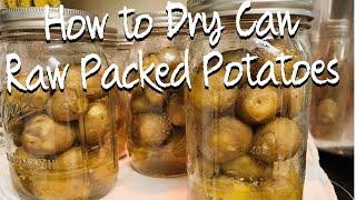 How to Dry Can Potatoes | Raw Pack