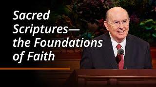 Sacred Scriptures—the Foundations of Faith | Quentin L. Cook | October 2024 General Conference