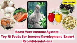 Boost Your Immune System: Top 15 Foods for Immune Development | Expert Recommendations"