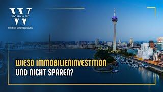 Wieso Immobilieninvestition und nicht sparen?