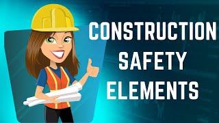 Construction Site Safety - Construction Safety Management - Hazards and Elements