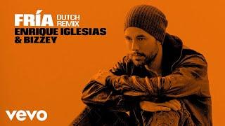 Enrique Iglesias, Bizzey - Fría (Dutch Remix - Audio)