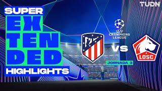 SUPER EXTENDED HIGHLIGHTS | Atlético de Madrid vs Lille | UEFA Champions League 2024/25 - J3