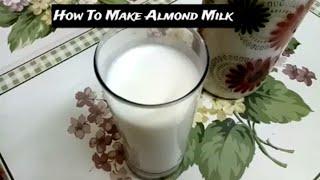 Homemade Almond Milk Recipe | How To Make Almond Milk | Rajan Singh Jolly (English)