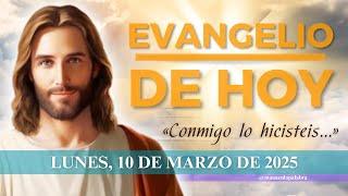 Evangelio de HOY, Lunes 10 de Marzo de 2025, Mt (25, 31-46): «Conmigo lo hicisteis...»