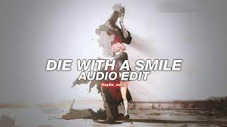 die with a smile - bruno mars, lady gaga [edit audio]