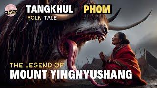 Untold Story of Tetimola and the Legend of Mount Yingnyushang - Folktale | Northeast | Nagaland