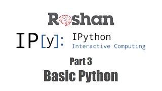 3. Basic Python - IPython Notebook Tutorial