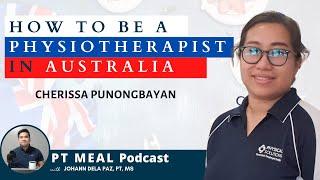 How to be a Physiotherapist in Australia with Cherissa Punongbayan | PT MEAL Podcast