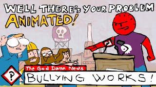 The Bullies Union : Well There's Your Problem | ANIMATED