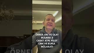 ÖRNEK ANI VE OLAY BULMAK 3 CADET ATPL PİLOT CRM VE KURUL MÜLAKATI #dlr #crm #atpl #thy #pegasus #afa