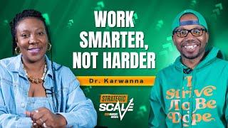 Dr. Karwanna asked, "How To SCALE & WORK SMARER, NOT HARDER?" Here's how: EP #6 with Marquel Russell