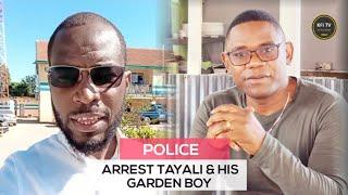 TAYALI & his Garden Boy Arrested