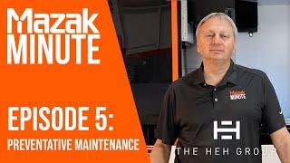 Mazak Minute | Episode 5 | Preventative Maintenance