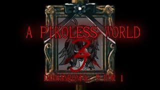 A PIKOLESS WORLD 3 [DANGANRONPA: 5 FOR 1]