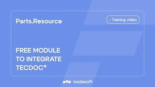 Free module to integrate TECDOC catalogs into the Client Part of Parts.Resource