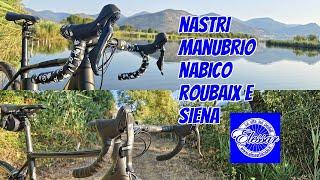 Test (e qualche consiglio) dei nastri manubrio Nabico Roubaix Tatto e Siena