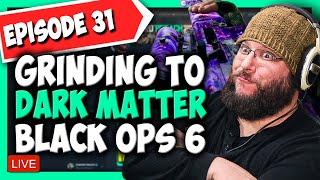  LIVE - GRINDING TO DARK MATTER CAMO Day 2 (BlackOps 6)  - EDWARD PREACH Ep. 31