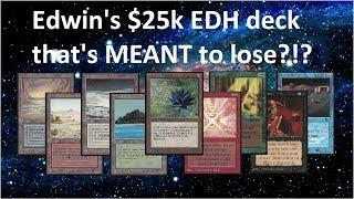 Edwin's $25k EDH Magic deck... that's made to FAIL?!?