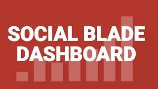 HOW TO: Create a Social Blade Dashboard Account [FREE]