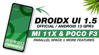 DroidX UI 1.5 Official For Mi 11X & POCO F3 | Android 13 QPR3 | Parallel Space & More Features