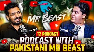 PODCAST WITH PAKISTANI MR BEAST | TZ PODCAST