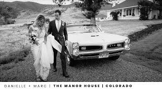 Danielle + Marc | The Manor House | Colorado's Best Wedding Videographer