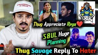 Thug Angry Reply Appreciate Regaltos & Payal S8UL Huge Planning SouL Performance