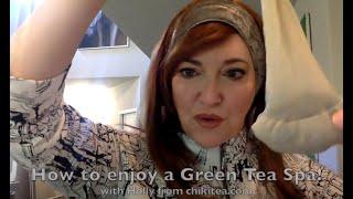 How to enjoy a Green Tea Spa!